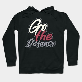 Go The Distance Hoodie